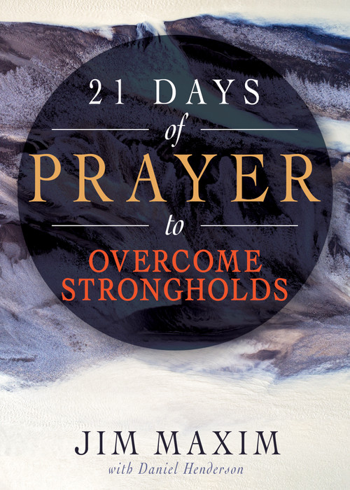21 Days of Prayer to Overcome Strongholds by Jim Maxim, Daniel Henderson, 9781641239066