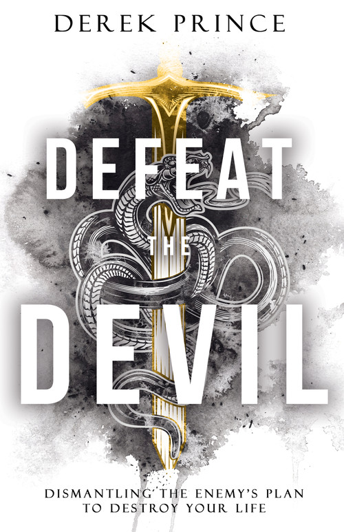 Defeat the Devil (Dismantling the Enemy's Plan to Destroy Your Life) by Derek Prince, 9781641239103