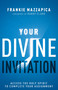 Your Divine Invitation (Access the Holy Spirit to Complete Your Assignment) by Frankie Mazzapica, Randy Clark, 9781641239165