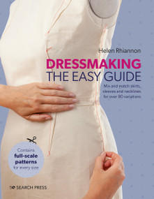 Dressmaking: The Easy Guide (Mix and match skirts, sleeves and necklines for over 80 stylish variations) by Helen Rhiannon, 9781782218913