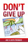 Don't Give Up - 9781949106671 by Jake Provance, Keith Provance, 9781949106671