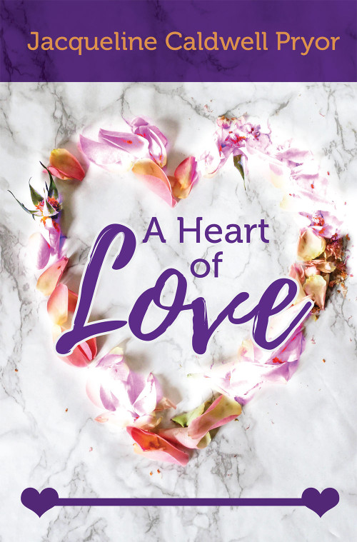 A Heart of Love by Jacqueline Caldwell Pryor, 9781949106701