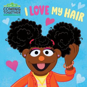 I Love My Hair (Sesame Street) by Random House, Anthony Conley, 9780593566435