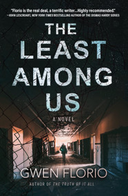 The Least Among Us (A Novel) by Gwen Florio, 9781639100682