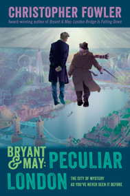 Bryant & May: Peculiar London by Christopher Fowler, 9780593356241