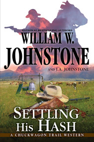 Settling His Hash by William W. Johnstone, J.A. Johnstone, 9780786048922