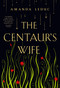 The Centaur's Wife by Amanda Leduc, 9780735272859