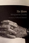 No More / C'est Tout (Bi-Lingual Edition) by Marguerite Duras, Richard Howard, Christiane Blot-Labarrère, Paul Otchakovsky-Laurens, 9781644212394