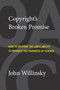 Copyright's Broken Promise (How to Restore the Law's Ability to Promote the Progress of Science) by John Willinsky, 9780262544412