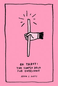 OK Tarot (The Simple Deck for Everyone) by Adam J. Kurtz, 9780593539262