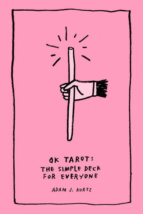 OK Tarot (The Simple Deck for Everyone) by Adam J. Kurtz, 9780593539262