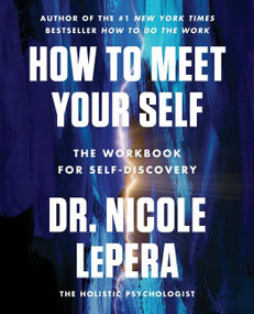 How to Meet Your Self (The Workbook for Self-Discovery) by Dr. Nicole LePera, 9780063267718
