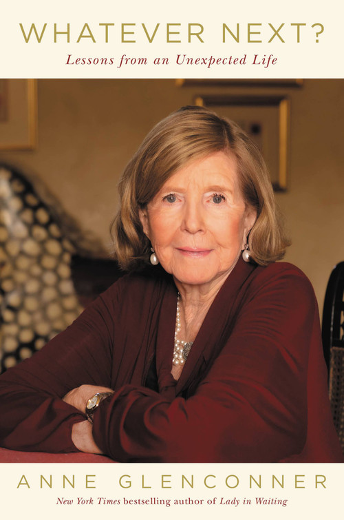 Whatever Next? (Lessons from an Unexpected Life) by Anne Glenconner, 9780306828706