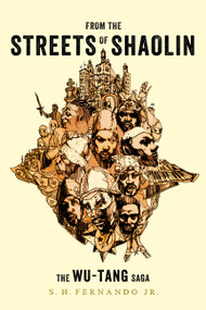 From the Streets of Shaolin (The Wu-Tang Saga) - 9780306874437 by S. H. Fernando Jr., 9780306874437