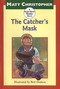 The Catcher's Mask (A Peach Street Mudders Story) by Matt Christopher, Bert Dodson, 9780316141864