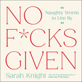 No F*cks Given (Naughty Words to Live By) by Sarah Knight, 9780316490856