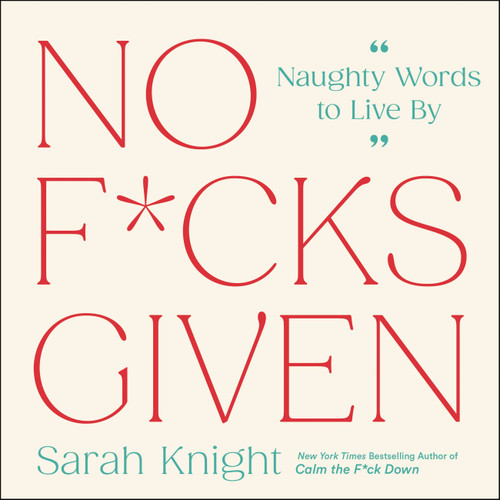 No F*cks Given (Naughty Words to Live By) by Sarah Knight, 9780316490856