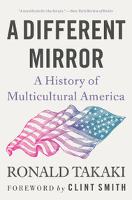A Different Mirror (A History of Multicultural America) - 9780316499071 by Ronald Takaki, Clint Smith