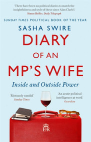 Diary of an MP's Wife (Inside and Outside Power) by Sasha Swire, 9780349144405