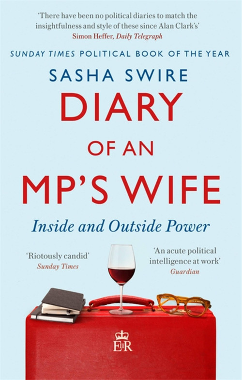 Diary of an MP's Wife (Inside and Outside Power) by Sasha Swire, 9780349144405