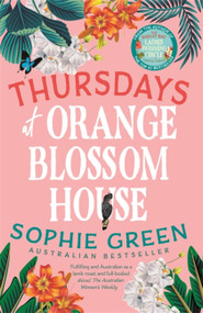 Thursdays at Orange Blossom House - 9780733648427 by Sophie Green, 9780733648427