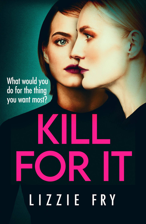 Kill For It by Lizzie Fry, 9780751578003