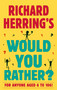 Richard Herring's Would You Rather? by Richard Herring, 9780751585735