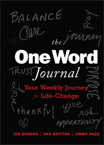 The One Word Journal (Your Weekly Journey for Life-Change) by Jon Gordon, Dan Britton, Jimmy Page, 9781119907640