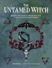 The Untamed Witch (Reclaim Your Instincts. Rewild Your Craft. Create Your Most Powerful Magick.) by Lidia Pradas, Nata Vedana, 9780760376638