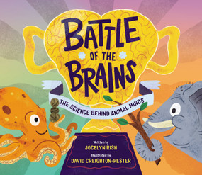 Battle of the Brains (The Science Behind Animal Minds) by Jocelyn Rish, David Creighton-Pester, 9780762479948