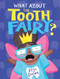 What About The Tooth Fairy? by Elys Dolan, 9781444948622