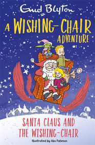 A Wishing-Chair Adventure: Santa Claus and the Wishing-Chair (Colour Short Stories) by Enid Blyton, 9781444962574
