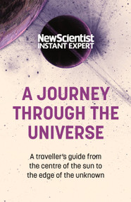 A Journey Through the Universe (A traveler's guide from the center of the sun to the edge of the unknown) - 9781529381979 by New Scientist, 9781529381979
