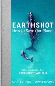 Earthshot (How to Save Our Planet) - 9781529388640 by HRH Prince William, Sir David Attenborough, Shakira, Colin Butfield, Jonnie Hughes, 9781529388640
