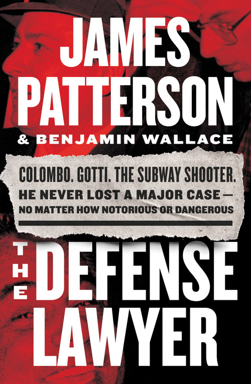 The Defense Lawyer (The Barry Slotnick Story) - 9781538703625 by James Patterson, Benjamin Wallace, 9781538703625