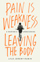 Pain Is Weakness Leaving the Body (A Marine's Unbecoming) by Lyle Jeremy Rubin, 9781645037095