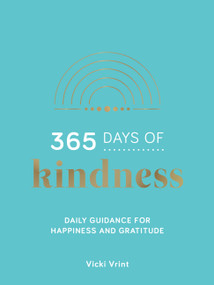 365 Days of Kindness (Daily Guidance for Happiness and Gratitude) by Vicki Vrint, 9781800071001
