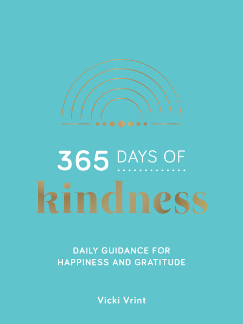 365 Days of Kindness (Daily Guidance for Happiness and Gratitude) by Vicki Vrint, 9781800071001