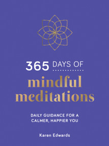 365 Days of Mindful Meditations (Daily Guidance for a Calmer, Happier You) by Karen Edwards, 9781800071018