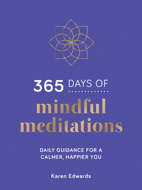 365 Days of Mindful Meditations (Daily Guidance for a Calmer, Happier You) by Karen Edwards, 9781800071018