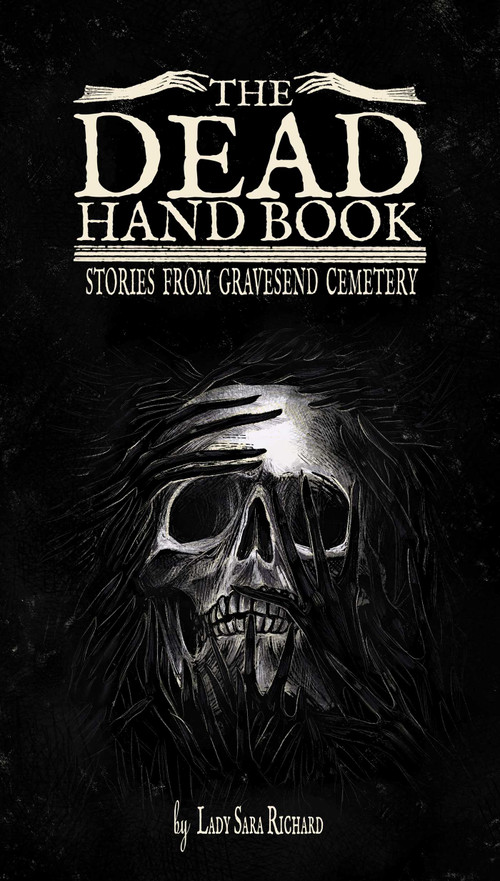 The Dead Hand Book (Stories From Gravesend Cemetery) by Sara Richard, 9781954412286