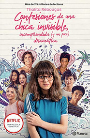 Confesiones de una chica invisible, incomprendida y (un poco) dramática (Serie Confesiones 1) (Spanish Edition) by Thalita Rebouças, 9786070783319