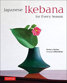 Japanese Ikebana for Every Season by Yuji Ueno, Rie Imai, 9784805312124