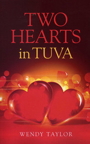 Two Hearts in Tuva by Wendy Taylor, 9781780993416