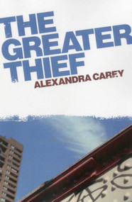 The Greater Thief by Alexandra Carey, 9781780995519