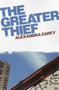 The Greater Thief by Alexandra Carey, 9781780995519