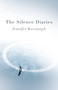 The Silence Diaries (A Novel) by Jennifer Kavanagh, 9781789041828