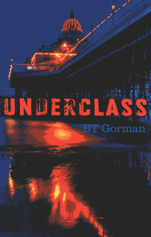 Underclass by BT Gorman, 9781780998886