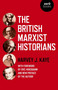 The British Marxist Historians by Harvey J. Kaye, 9781789048643