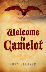 Welcome to Camelot by Tony Cleaver, 9781782796459
